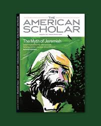 Read <i>The American Scholar</i>, our award-winning magazine covering advancements in arts and sciences